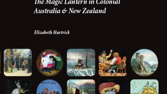 New Publication - The Magic Lantern in Colonial Australia & New Zealand, by Elizabeth Hartrick